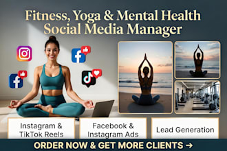 be your mental health fitness and yoga social media manager with ads and leads