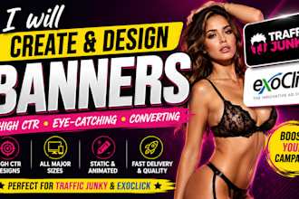 create and design adult banners for traffic junky and exoclick