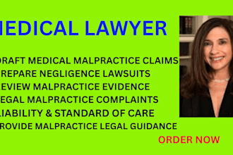 be your injury lawyer to draft medical malpractice and negligence lawsuits