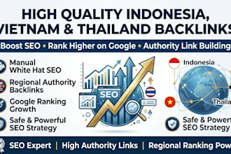 build high quality indonesia, vietnam, thailand backlinks for SEO google ranking