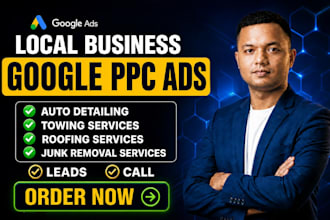 setup google PPC ads for auto detailing, towing, roofing, junk removal services