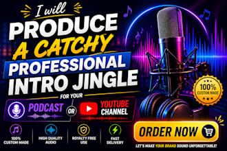 produce a catchy professional intro jingle for your podcast and youtube channel