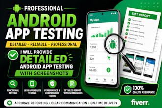 provide detailed android app testing with screenshots