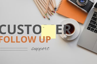 help manage customer follow up emails and admin support