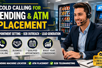 do cold calling for vending machine and atm placement and set appointments