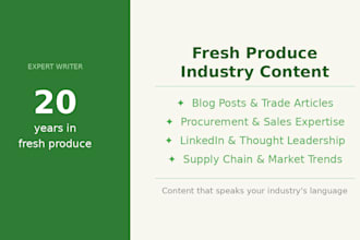 write expert fresh produce and food industry content for your brand