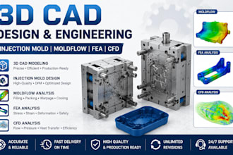do mechanical 3d cad engineering for injection mold, moldflow, fea, cfd analysis