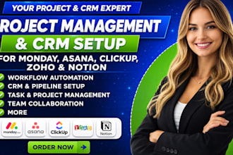 do project management and CRM expert for monday, asana, clickup, zoho and notion