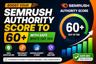 take your semrush authority score to 60lus fast with smart white hat SEO