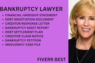 draft documents for bankruptcy protection, creditor claims and debt resolution
