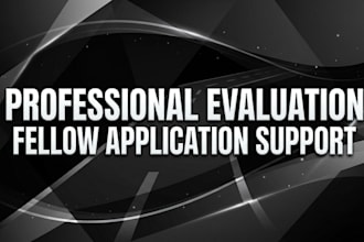 professional evaluation and fellow application support