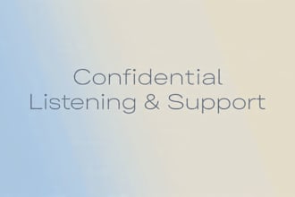 provide confidential listening and emotional support