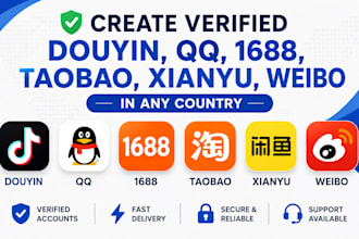 create verified douyin, qq, 1688, taobao, xianyu, weibo in any country