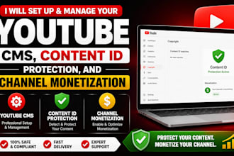 set up manage your youtube cms, content id protection, and channel monetization