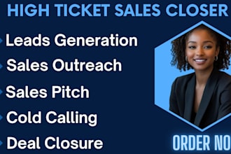 be your sales closer, sales representative, handle cold calling and lead follow
