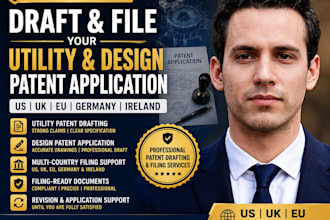 draft and file your US UK eu utility and design patent application
