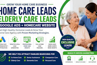 generate home care leads elderly care leads homecare google ads homecare website