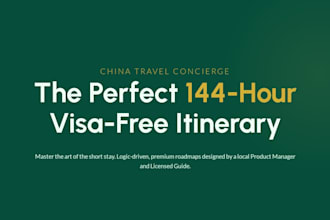 design a customized 144 hour visa free china travel itinerary and roadmap