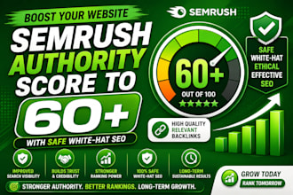 increase your semrush authority score to 60plus fast with white hat SEO