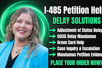 assist with i485 delay case documents and preparation