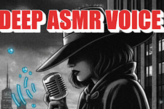 provide an immersive asmr voice over for your games and videos