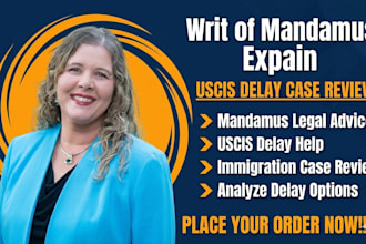 explain writ of mandamus and review your uscis delay case