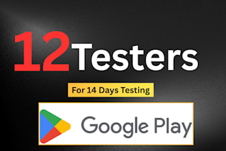 provide 12 app testers or 20 app testers for 14 days testing