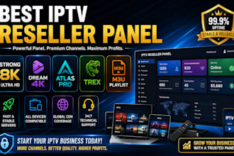 provide best reseller panel, strong 8k, dream 4k, atlas pro, trex, m3u playlist