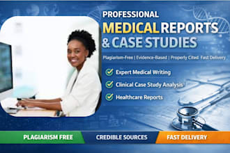 professionally write medical reports and case studies