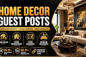 provide high da home decor guest posts with home decor backlinks