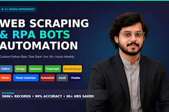 do web scraping, rpa bot automation and custom python automation scripts