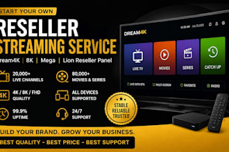 best reseller streaming service, dream4k 8k mega lion reseller panel