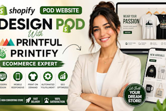 design shopify pod website with printful printify ecommerce expert