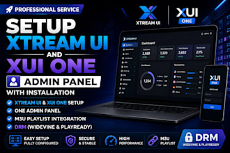 setup xtream ui and xui one admin panel with installation and m3uplaylist,or drm