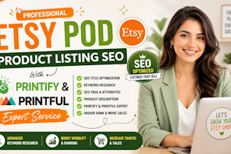 do etsy pod product listing SEO with printify and printful expert service