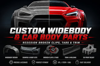 design custom widebody and car body parts, redesign broken clips tabs and trim