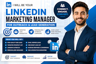 be your linkedin marketing manager for outreach and lead generation