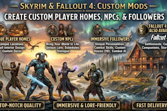 create custom player homes, npcs, and followers for skyrim and fallout 4