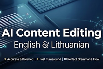 edit and improve ai generated text in english or lithuanian