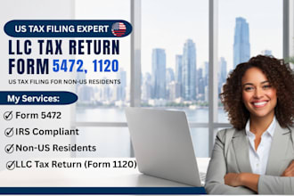 file llc tax return, form 5472, 1120, US tax filing for non US residents