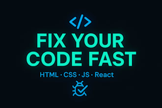 fix HTML CSS javascript react bugs and errors fast
