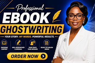 be your ebook ghostwriter, ebook writer, book writer, ghost book writer