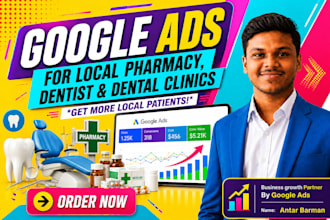 setup and manage google ads campaign for local dentist, dental clinics, pharmacy