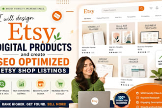 design etsy digital products and create SEO optimized etsy shop listings