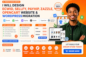 design ecwid store sellfy payhip zazzle opencart website wordpress migration