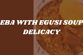 make eba with egusi soup delicacy