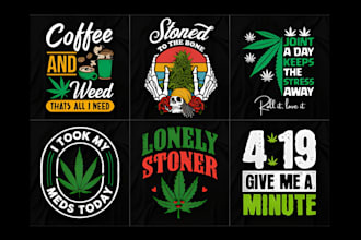 design unique cannabis, weed, coffee and stoner t shirt designs