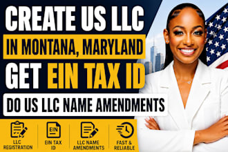 create us llc in montana, maryland, get ein tax id, do us llc name amendments