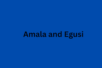 provide you with amala and egusi custom recipe