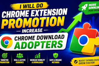 do chrome extension promotion increase chrome download adopters brower extension